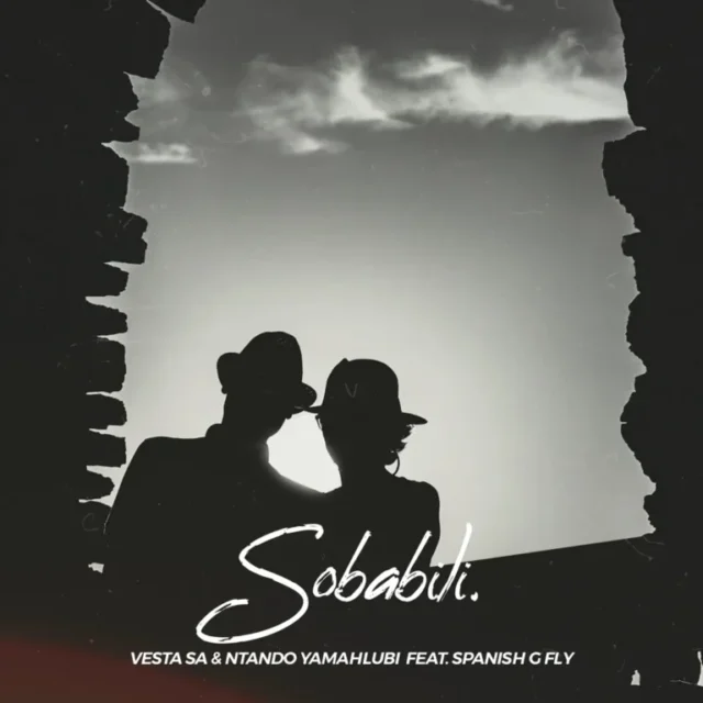 Vesta SA & Ntando Yamahlubi – Sobabili (feat. Spanish G Fly)