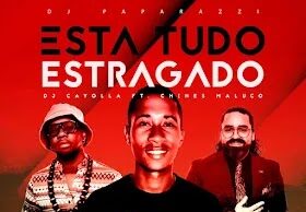 DJ Paparazzi, DJ Cayolla & Chinês Maluco – Esta Tudo Estragado DJ Paparazzi, DJ Cayolla, Chinês Maluco - Esta Tudo Estragado