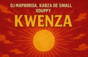 Dj Maphorisa, Kabza De Small & Xduppy – Kwenza feat. Sykes, Thatohatsi & Tracy Dj Maphorisa, Kabza De Small & Xduppy – Kwenza feat. Sykes, Thatohatsi & Tracy