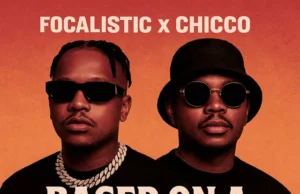 Focalistic & Chicco – Based On A True Story Focalistic & Chicco – Based On A True Story