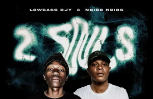 Lowbass Djy & Ndibo Ndibs – 2 Souls (Album) Lowbass Djy & Ndibo Ndibs – 2 Souls (Album)