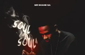 Mr Shane SA – SOUL TO SOUL II (Album) Mr Shane SA – SOUL TO SOUL II (Album)