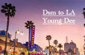 Young Dee – DSM to LA Young Dee – DSM to LA