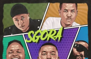 Abidoza – SGORA (feat. Cassper Nyovest, Abuti Lolo, Calvin Fallo & Carpo) Abidoza – SGORA (feat. Cassper Nyovest, Abuti Lolo, Calvin Fallo & Carpo)