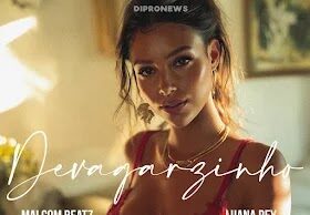 Malcom Beatz & Luana Rey – Devagarzinho Malcom Beatz & Luana Rey - Devagarzinho