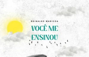 Reinaldo Maricoa – Você Me Ensinou Reinaldo Maricoa – Você Me Ensinou