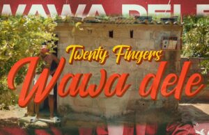 Twenty Fingers – Wawa Dele Twenty Fingers - Wawa Dele