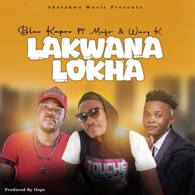 Blex Kapox - Lakwana Lokha ft Mafo & Waxy Kay