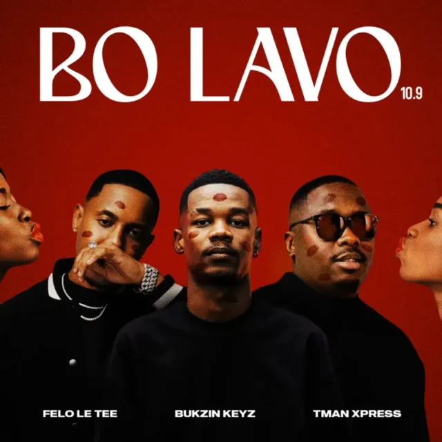 Felo Le Tee, Bukzin Keyz & Tman Xpress – Bo Lavo 10.9