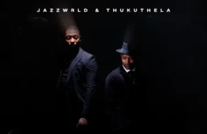 JAZZWRLD & Thukuthela – The Most Wanted (Album) JAZZWRLD & Thukuthela – The Most Wanted (Album)