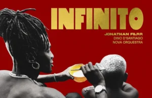 Jonathan Ferr, Dino d’Santiago & Nova Orquestra – Infinito Jonathan Ferr, Dino d’Santiago & Nova Orquestra – Infinito