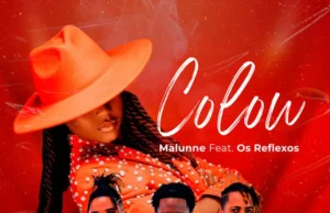 Malunne – Colou (feat. Os Reflexos) Malunne – Colou (feat. Os Reflexos)