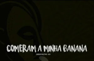 Muzoleno AO – Comeram a Minha Banana (feat. Tshunami, Filho do Zua & Dj Verigal) Muzoleno AO – Comeram a Minha Banana (feat. Tshunami, Filho do Zua & Dj Verigal)