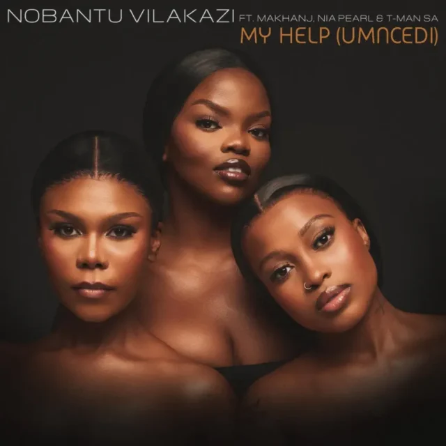 Nobantu Vilakazi – My Help (Umncedi) (feat. Makhanj, Nia Pearl & T-Man SA)