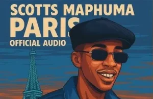Scotts Maphuma – Paris feat. Cowboii Scotts Maphuma – Paris feat. Cowboii