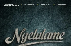 Sipho Magudulela, Yumbs, Chley & Eemoh – Ngelulame Sipho Magudulela, Yumbs, Chley & Eemoh – Ngelulame