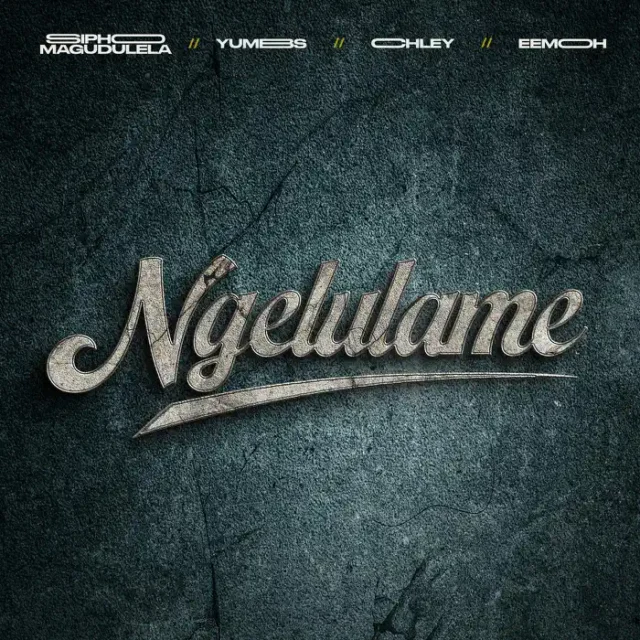 Sipho Magudulela, Yumbs, Chley & Eemoh – Ngelulame