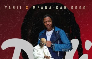 YANII & Mfana Kah Gogo – Dali YANII & Mfana Kah Gogo – Dali