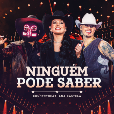 CountryBeat – Ninguém Pode Saber (feat. Ana Castela) CountryBeat – Ninguém Pode Saber (feat. Ana Castela)