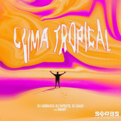 DJ Hebraico x DJ Satelite – Clima Tropical (feat. Dj Gálio, Rnany, Seres Producoes) DJ Hebraico x DJ Satelite – Clima Tropical (feat. Dj Gálio, Rnany, Seres Producoes)