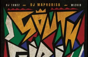 DJ Tunez, DJ Maphorisa & Wizkid – SOUTH GIDI EP DJ Tunez, DJ Maphorisa & Wizkid – SOUTH GIDI EP