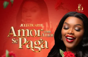 Júlia Duarte – Amor Com Amor Se Paga Júlia Duarte – Amor Com Amor Se Paga