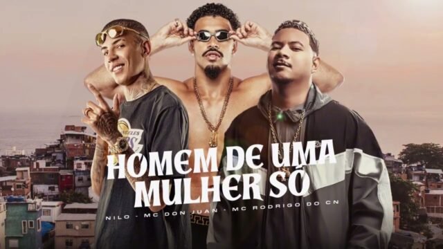 Nilo, MC Rodrigo do CN e MC Don Juan - Homem de Uma Mulher Só (Prod. Dj Dael)
