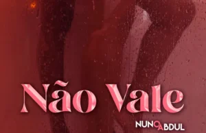 Nuno Abdul – Não Vale Nuno Abdul – Não Vale