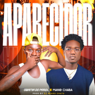 Obama do Parol – Aparecidor (feat. Mano Chaba, Dj Negro Chato) Obama do Parol – Aparecidor (feat. Mano Chaba, Dj Negro Chato)