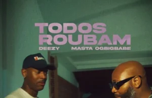 Deezy & Masta – Todos Roubam Deezy & Masta – Todos Roubam