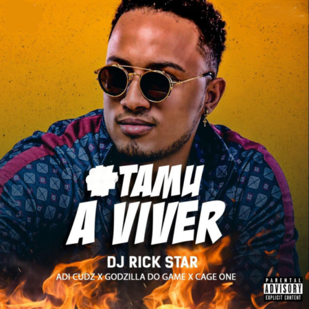 Dj Rick Star – Tamu A Viver (feat. Godzilla do Game, Adi Cudz, Cage One) Dj Rick Star – Tamu A Viver (feat. Godzilla do Game, Adi Cudz, Cage One)