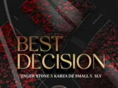 Jinger Stone, Kabza De Small & Sly – Best Decision Jinger Stone, Kabza De Small & Sly – Best Decision