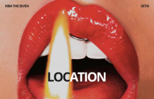 Kiba The Seven & Setxi – Location Kiba The Seven & Setxi – Location