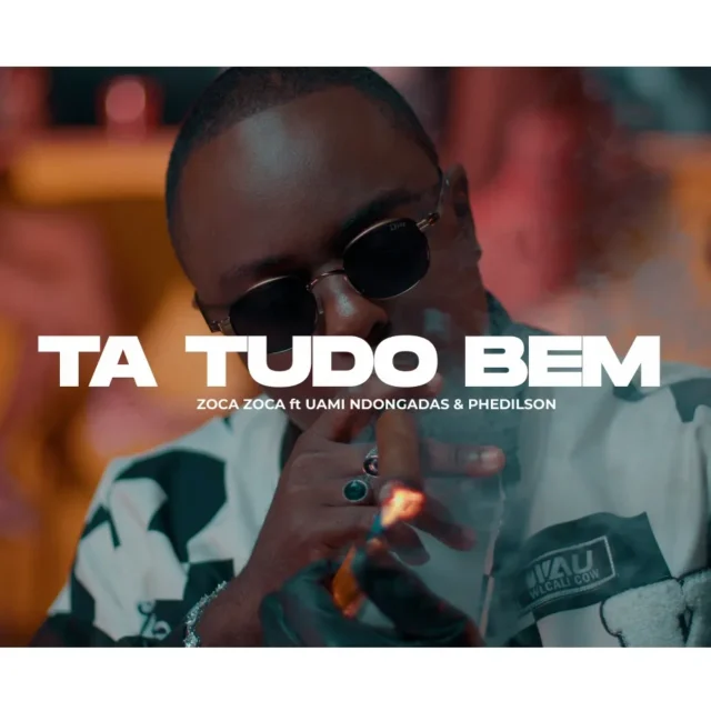 Zoca Zoca – Tudo Bem (feat. Uami Ndongadas & Phedilson) Zoca Zoca – Tudo Bem (feat. Uami Ndongadas & Phedilson)
