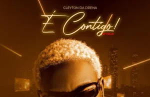 Cleyton Da Drena – É Contigo! EP Cleyton Da Drena – É Contigo! EP