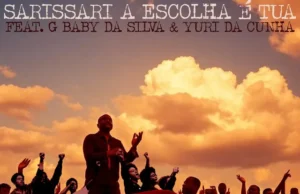 Sarissari – A Escolha É Tua (feat. Yuri da Cunha & G Baby Da Silva) Sarissari – A Escolha É Tua (feat. Yuri da Cunha & G Baby Da Silva)