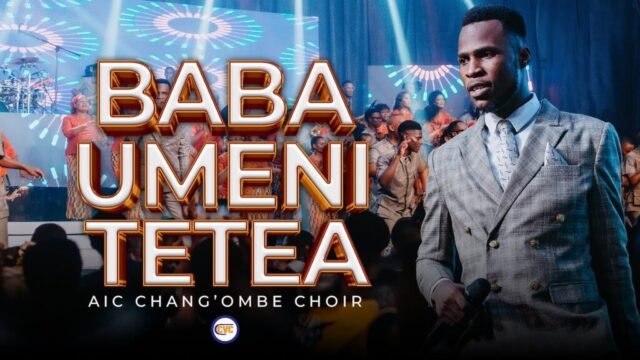 AIC Chang`ombe Choir (CVC) – Baba Umenitetea
