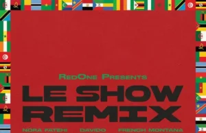 Ayra Starr – Le Show (feat. Nora Fatehi, Davido & French Montana) Ayra Starr – Le Show (feat. Nora Fatehi, Davido & French Montana)