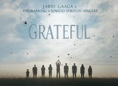 Larry Gaaga & Patoranking feat. Soweto Spiritual Singers – Grateful Larry Gaaga & Patoranking feat. Soweto Spiritual Singers – Grateful