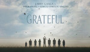 Larry Gaaga & Patoranking feat. Soweto Spiritual Singers – Grateful Larry Gaaga & Patoranking feat. Soweto Spiritual Singers – Grateful