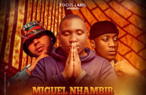 Miguel Nhambir feat. K9 & E. Nhamposse – Mukiro Wa Afrika Miguel Nhambir feat. K9 & E. Nhamposse – Mukiro Wa Afrika