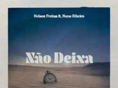 Nelson Freitas – Não Deixa (feat. Nuno Ribeiro) Nelson Freitas – Não Deixa (feat. Nuno Ribeiro)