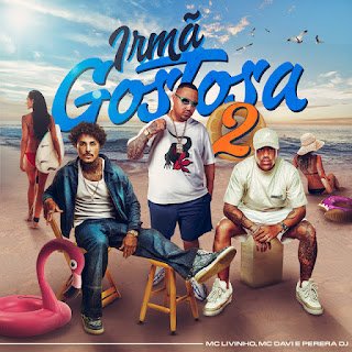 Perera DJ – Irmã Gostosa 2 (feat. Mc Livinho & Mc Davi) Perera DJ – Irmã Gostosa 2 (feat. Mc Livinho & Mc Davi)