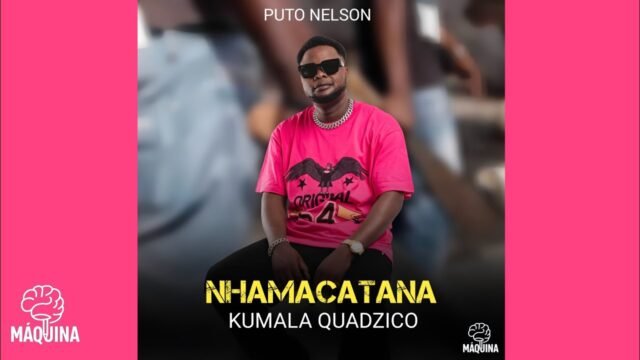 Puto Nelson - NHAMACATANA (Kumala Quadzico)