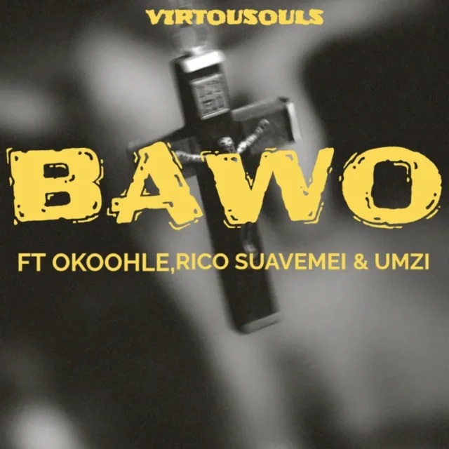 Virtousouls – Bawo (feat. Okoohle, Rico Suavemei & Umzi)