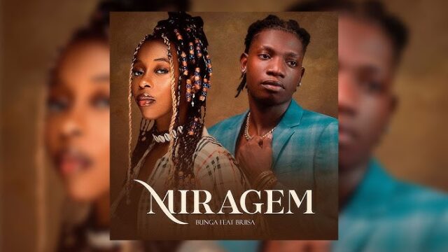 Bunga – Miragem (feat. Briisa)