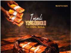 Busta 929 – Imali Yomgobholo feat. Civil Soul Busta 929 – Imali Yomgobholo Ft Civil Soul