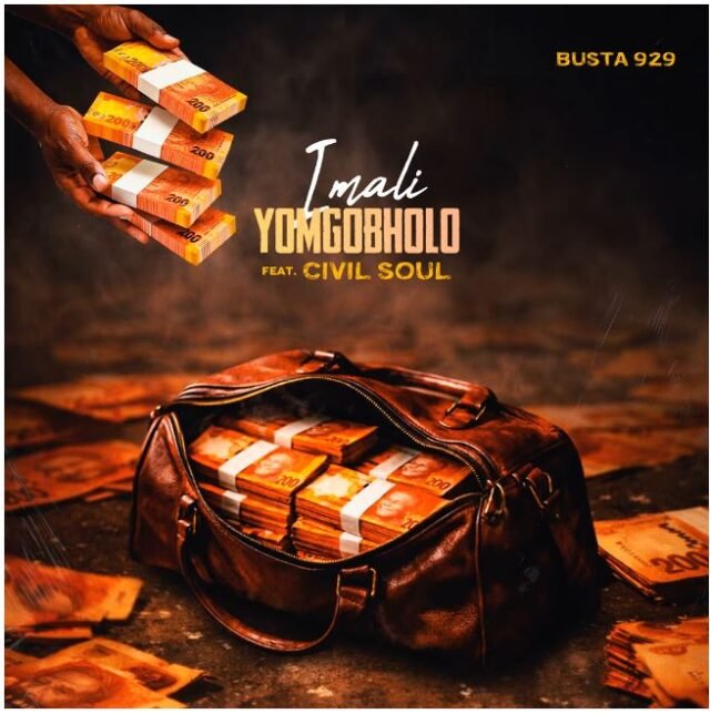 Busta 929 – Imali Yomgobholo Ft Civil Soul