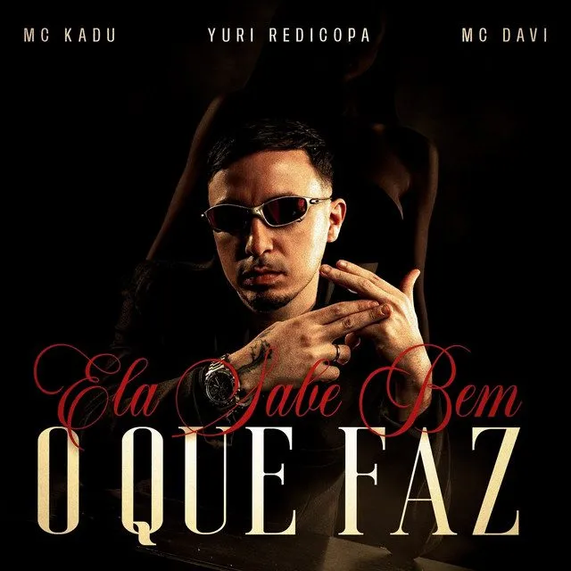 Dj Yuri Pedrada x MC Kadu x Yuri Redicopa – Ela Sabe Bem O Que Faz (feat. Mc Davi) Dj Yuri Pedrada x MC Kadu x Yuri Redicopa – Ela Sabe Bem O Que Faz (feat. Mc Davi)