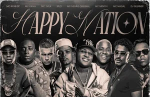 Mc Paiva ZS – Happy Nation (feat. Mc Jvila, Nilo, Mc Negão Original & Mc Magal) Mc Paiva ZS – Happy Nation (feat. Mc Jvila, Nilo, Mc Negão Original & Mc Magal)